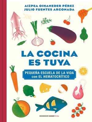 cover image of La cocina es tuya (Pequeña escuela de la vida con El Hematocrítico)